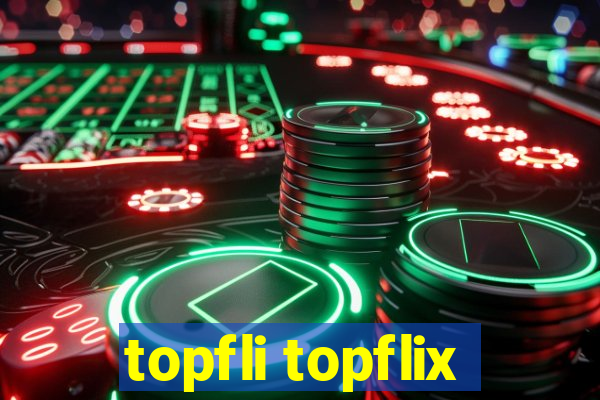 topfli topflix