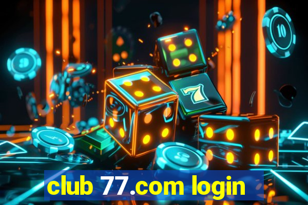 club 77.com login