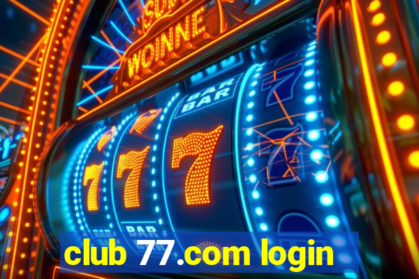 club 77.com login