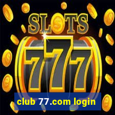 club 77.com login