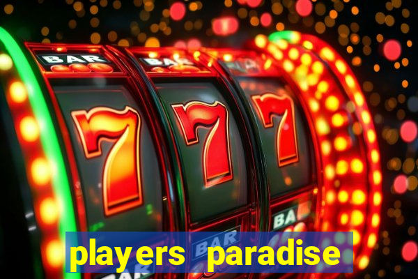 players paradise casino slots