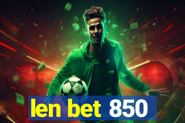 len bet 850