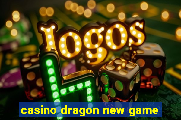 casino dragon new game