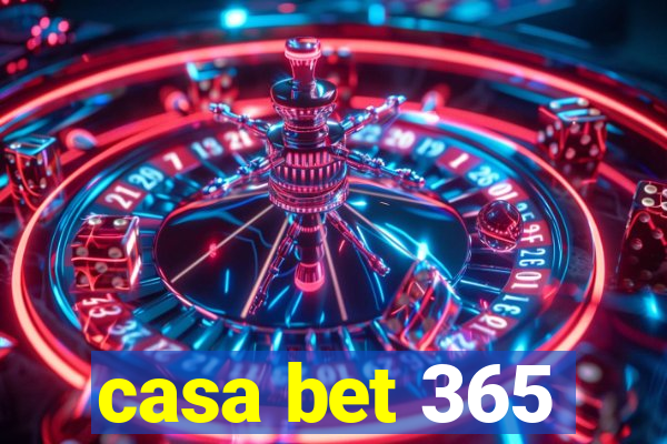 casa bet 365