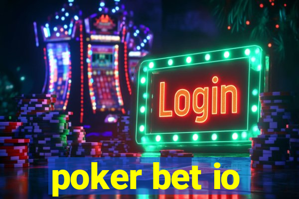 poker bet io