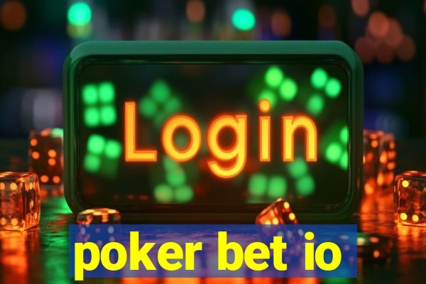 poker bet io