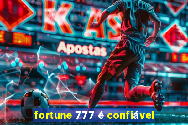 fortune 777 é confiável