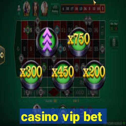 casino vip bet