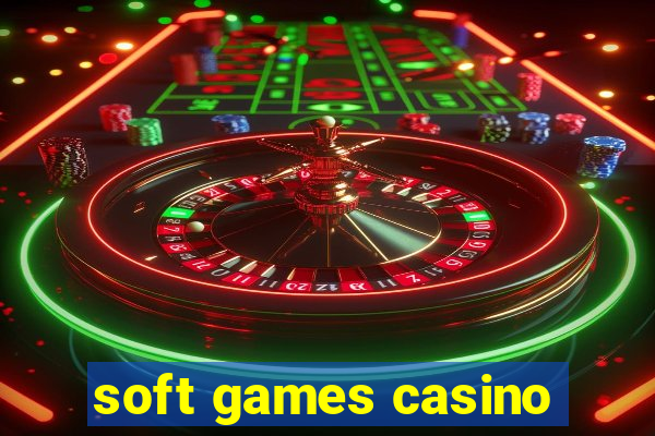 soft games casino