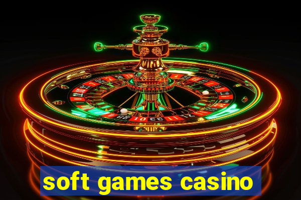 soft games casino