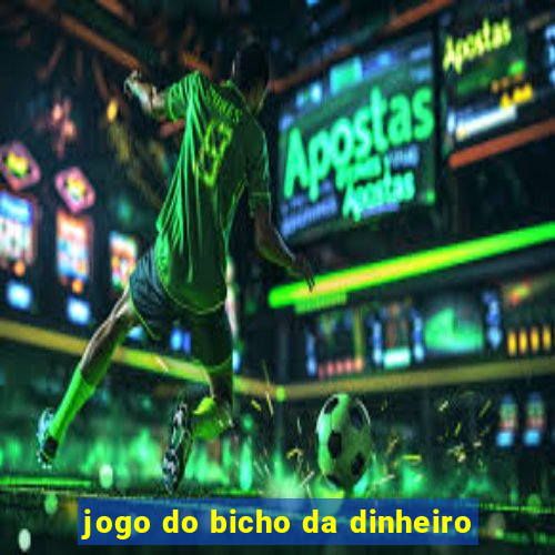 jogo do bicho da dinheiro