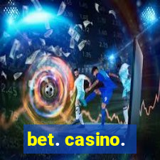 bet. casino.