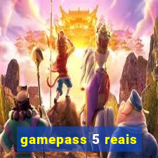 gamepass 5 reais