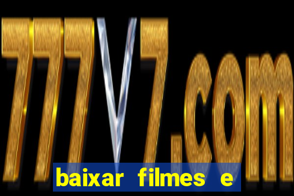 baixar filmes e séries grátis mp4