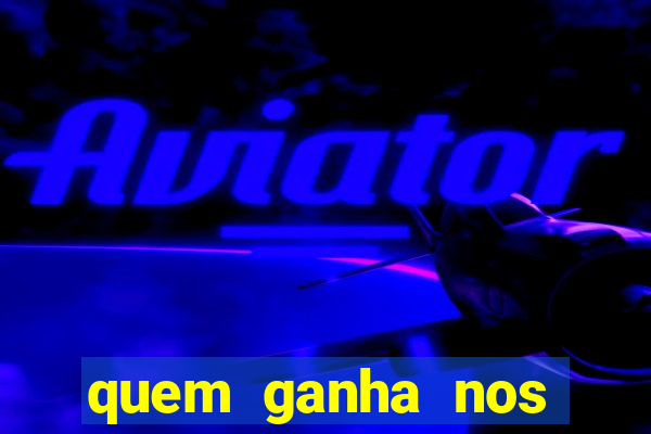 quem ganha nos jogos de hoje