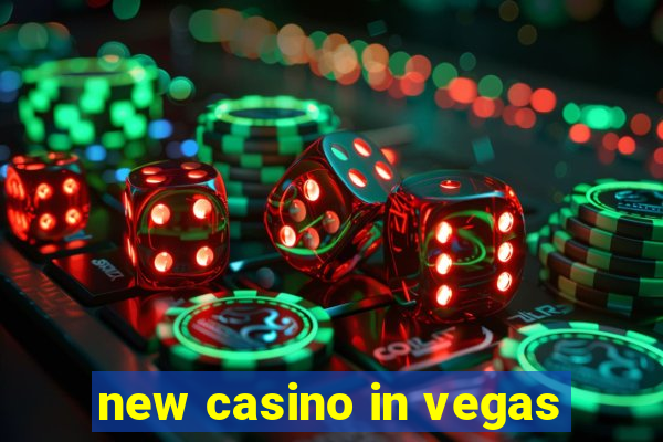 new casino in vegas