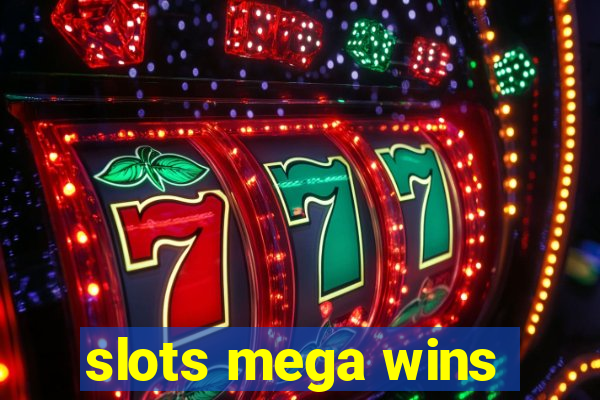 slots mega wins