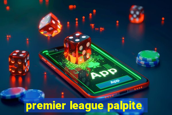 premier league palpite