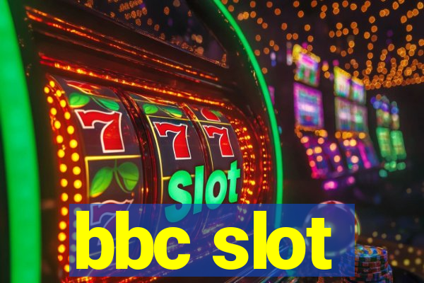 bbc slot