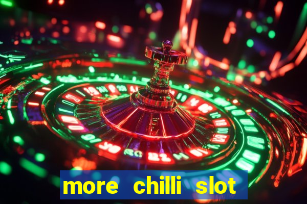 more chilli slot machine play free