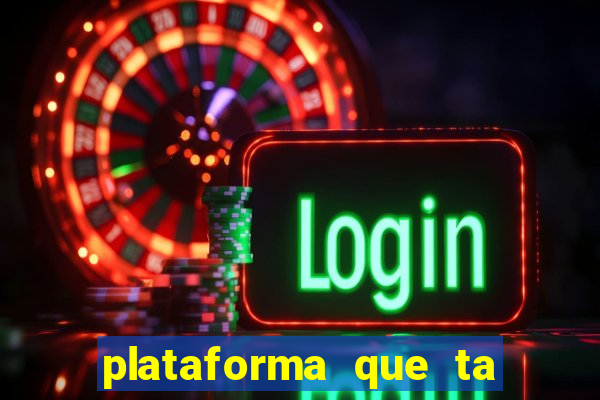 plataforma que ta pagando hoje