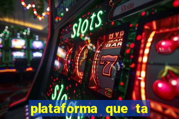 plataforma que ta pagando hoje