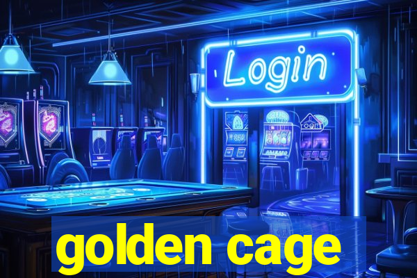 golden cage