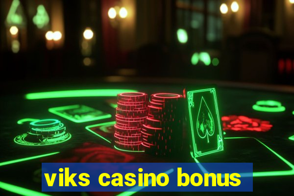 viks casino bonus