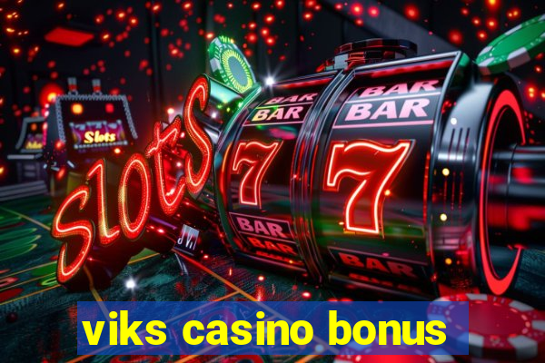 viks casino bonus