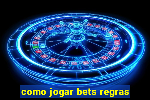 como jogar bets regras