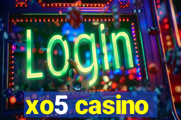 xo5 casino