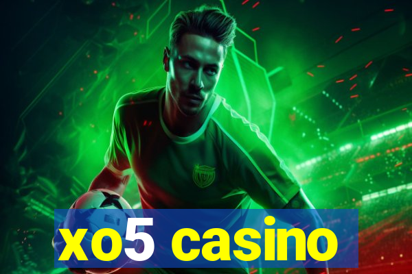 xo5 casino