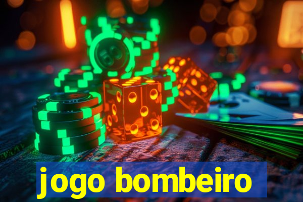 jogo bombeiro