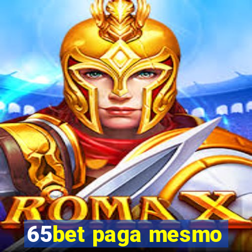 65bet paga mesmo