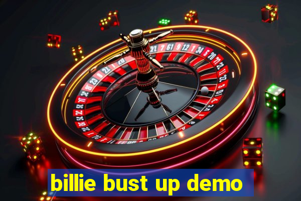 billie bust up demo