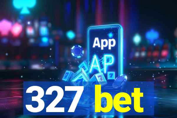 327 bet