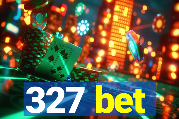 327 bet