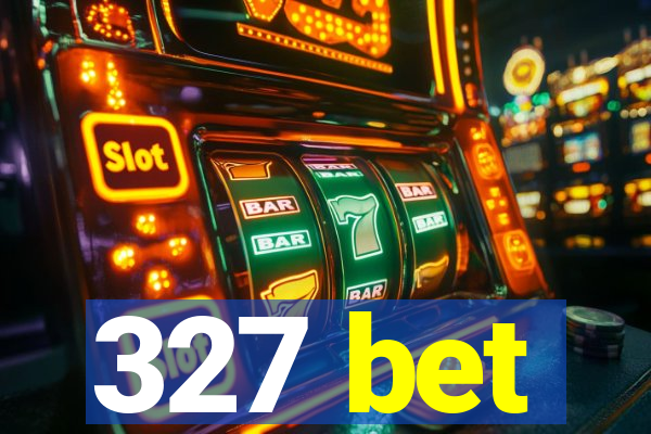 327 bet