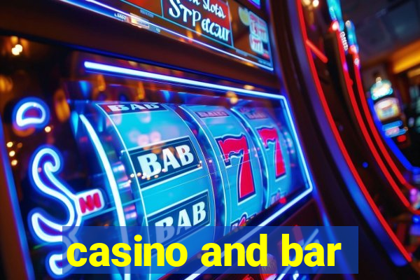 casino and bar