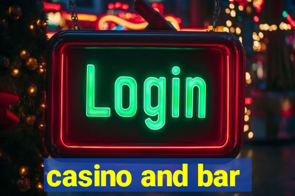 casino and bar