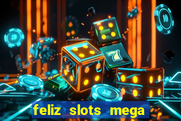 feliz slots mega vegas paga mesmo