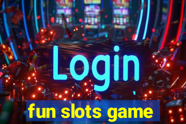 fun slots game