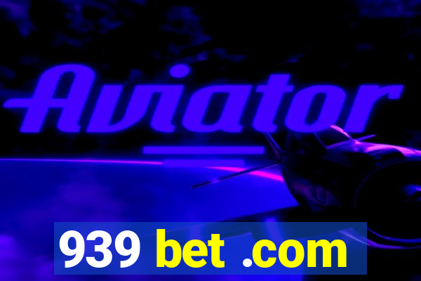 939 bet .com