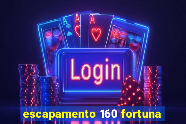 escapamento 160 fortuna