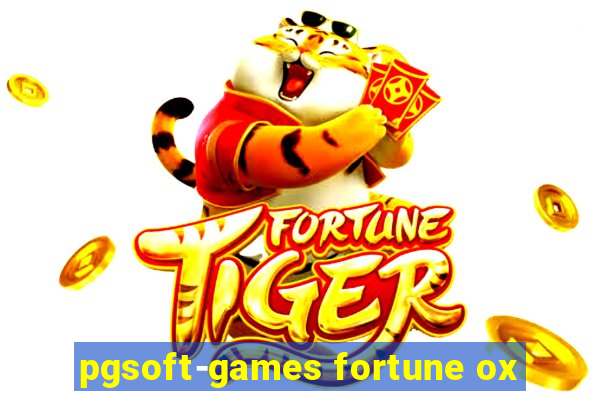 pgsoft-games fortune ox