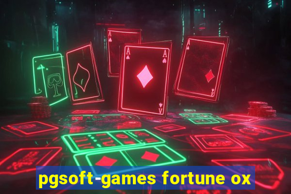 pgsoft-games fortune ox