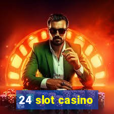 24 slot casino