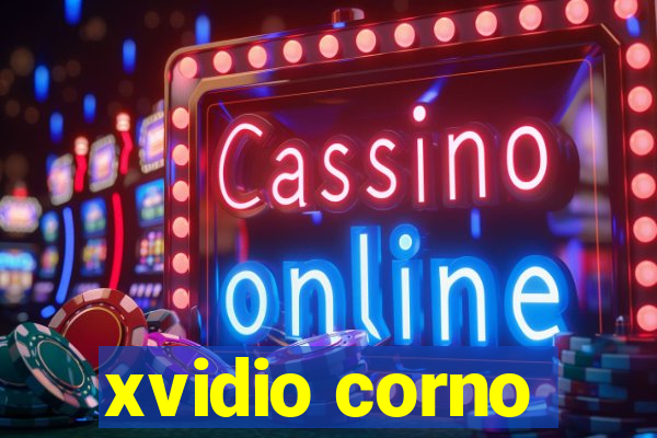 xvidio corno