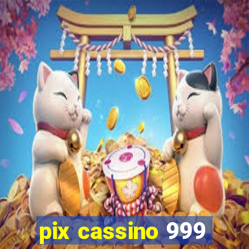 pix cassino 999