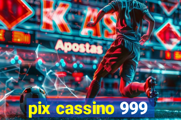 pix cassino 999